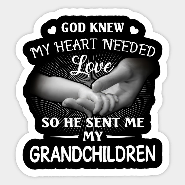 God Knew My Heart Needed Love He Sent Me My Grandchildren Sticker by PlumleelaurineArt